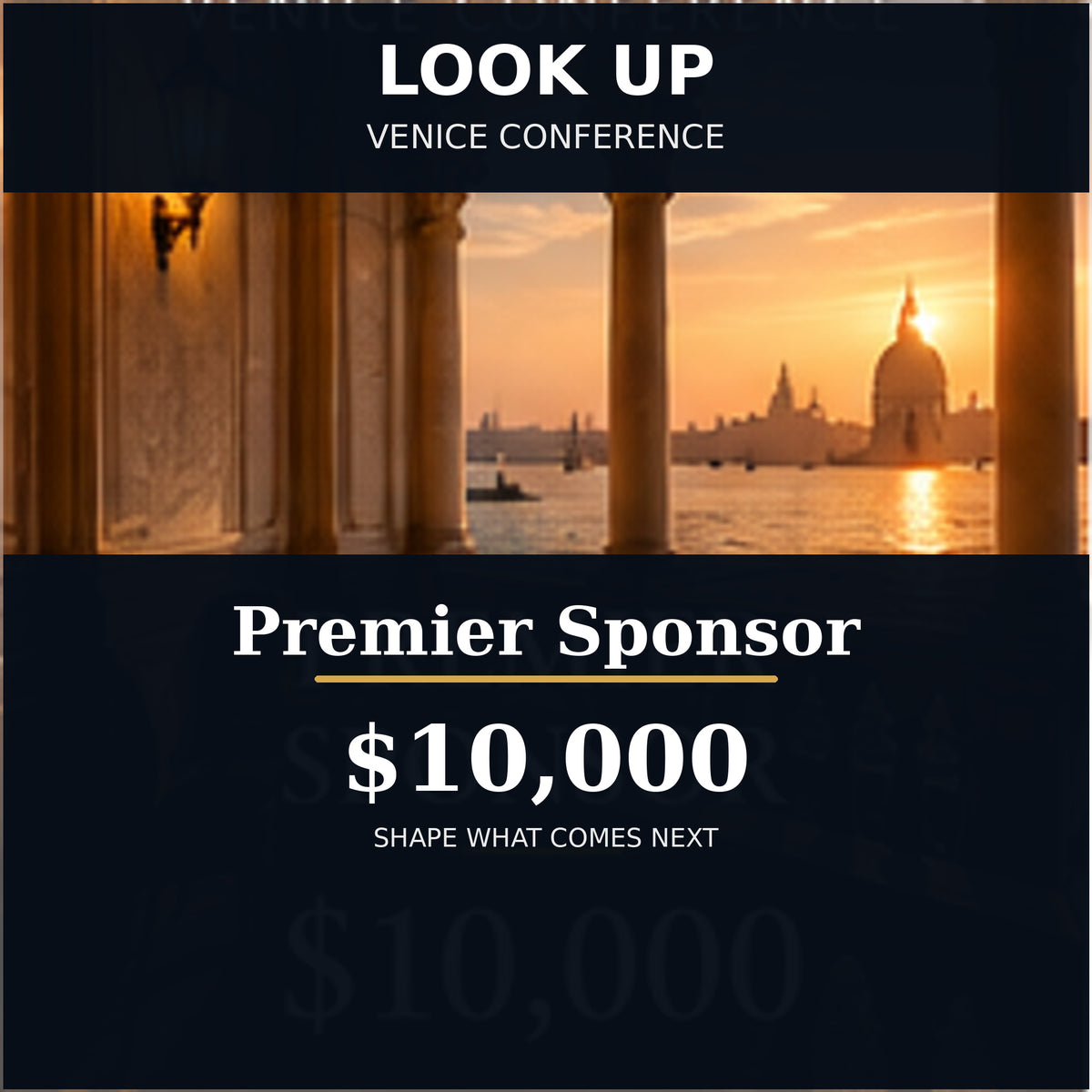 LOOK UP Venice Conference Premier Sponsor $10,000