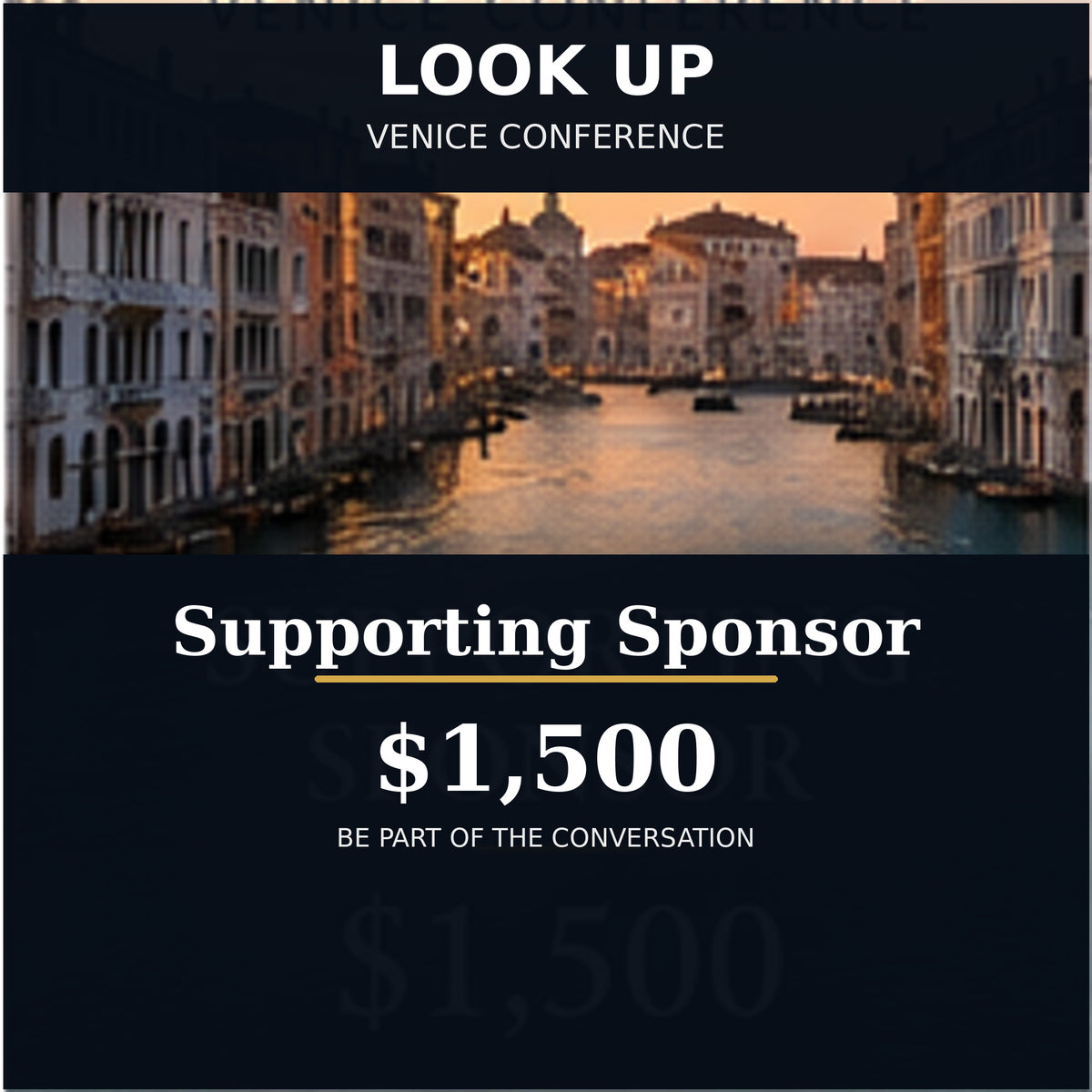 LOOK UP Venice Conference Supporting Sponsor $1,500